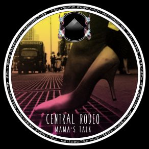 Download track Mamas Talk (Disco Channel Remix) Central Rodeo