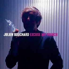 Download track Même Pas Là Julien BouchardLa, Eddy La Gooyatsh