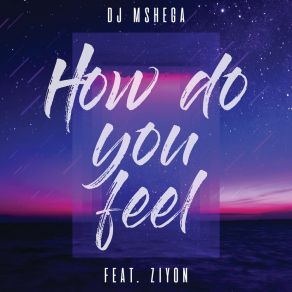 Download track How Do You Feel (Radio Edit) Ziyon