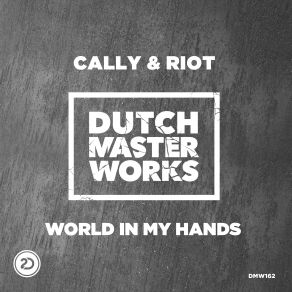 Download track World In My Hands (Original Mix) Cally & Riot