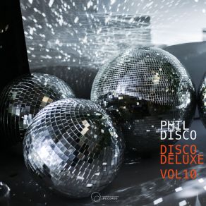 Download track Disco Deluxe 10 Phil Disco