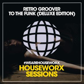 Download track To The Funk (Night Junk Jackin Mix) Retro GrooverNight Junk