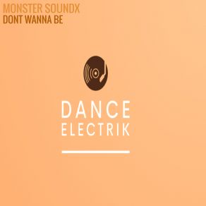 Download track Dont Wanna Be (Vocal Club Mix) Monster Soundx