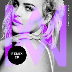 Download track Heavy (John Gibbons Remix) Anne Marie