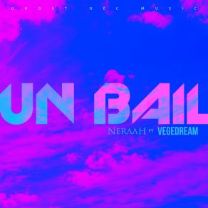 Download track Un Bail Neraah