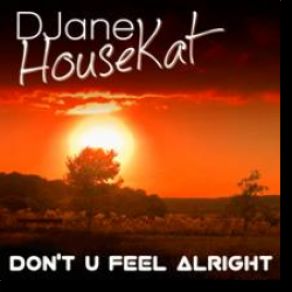 Download track Don't U Feel Alright (Club Mix Short) DJane HouseKat