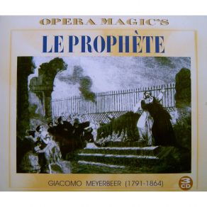 Download track 15 - Acte III - Grand Prophète, Ton Peuple Se Relève - Mathisen, Les Trois Anabaptistes, Jean Meyerbeer, Giacomo