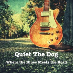 Download track No Words Just Blues Quiet The Dog