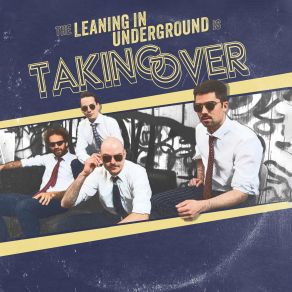 Download track Taking Over The LEANING IN Underground