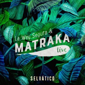 Download track La Mecánica Matraka Live