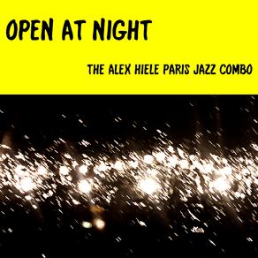 Download track Open At Night The Alex Hiele Paris Jazz Combo