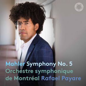 Download track Symphony No. 5 In C-Sharp Minor IV. Adagietto. Sehr Langsam. L'Orchestre Symphonique De Montreal, Rafael Payare