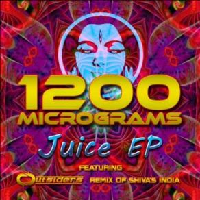 Download track Juice (1200 Micrograms Remix) 1200 MicrogramsGMS