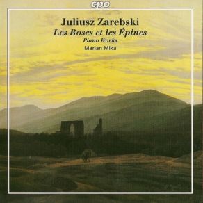 Download track 3. Les Roses Et Les Epines Op. 13: Presto Con Fuoco Juliusz Zarębski