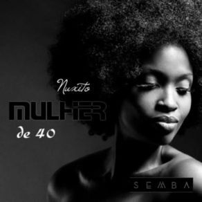 Download track Mulher De 40 Nuxito