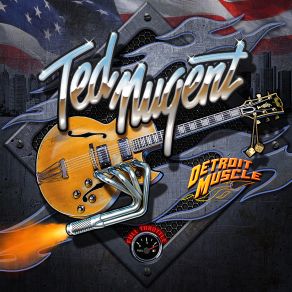 Download track Born In The MotorCity Ted Nugent