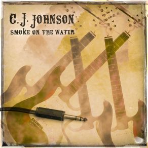 Download track Smoke On The Water C. J. Johnson