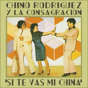 Download track Si Te Vas Mi China La Consagracion