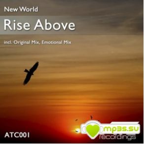 Download track Rise Above (Original Mix) New World