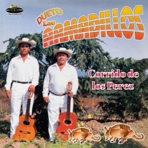 Download track Corrido De Los Perez Dueto Los Armadillos
