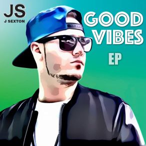 Download track Good Vibes J SextonMarcus Amaya