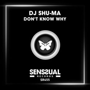 Download track Don't Know Why (Radio Edit) Dj Shu-Ma