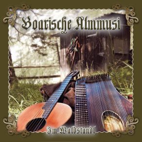 Download track Im Waldstandl Boarischer Boarische Almmusi