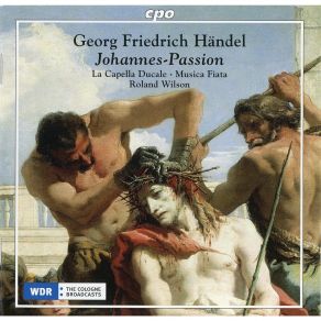 Download track 11. Rezitativ Evangelist Coro: Die Jüden Antworteten Ihm Georg Friedrich Händel