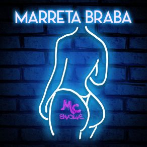 Download track Marreta Braba MC Envolve