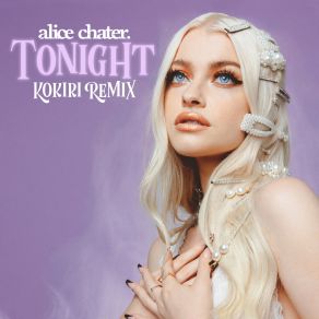 Download track Tonight (Kokiri Remix) Alice Chater