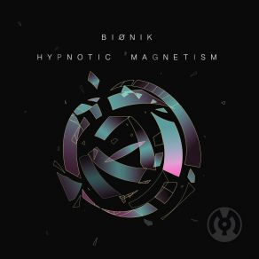 Download track Hypnotic Magnetism Bionik