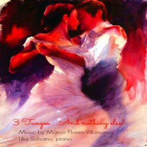 Download track Tango, Pt. 2: Milonga Lilia Salsano, Marco Flores-Villanueva