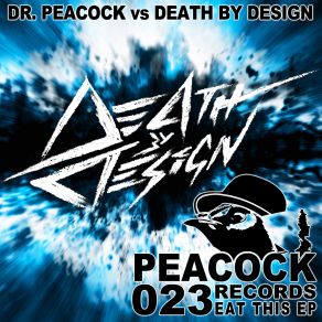 Download track Eat This! Dr Peacock, Death By Design