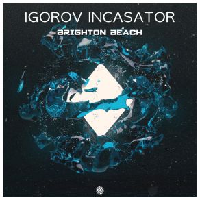 Download track Brighton Beach Igorov Incasator