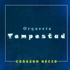 Download track Nunca Dejaras De Amarme Orquesta Tempestad