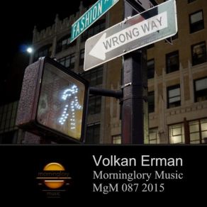 Download track Wrong Way (Morninglory Remix) Volkan Erman