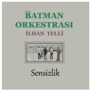 Download track Sensizlik Tpao Batman Orkestrası, İlhan Telli