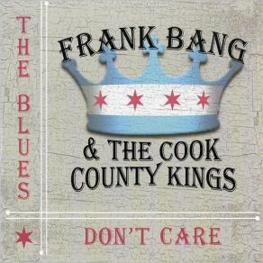 Download track Still Called The Blues Jaz - O, Frank Bang, The Cook County Kings