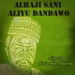 Download track Alhaji Muhammed Kwairanga (Matawallen Adamawa) Alhaji Sanni Aliyu Dandawo