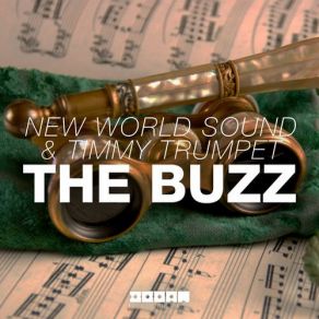 Download track The Buzz (Original Mix) Timmy Trumpet, New World Sound