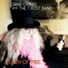 Download track Queen Of Fire Janie Cribbs, The T. Rust Band