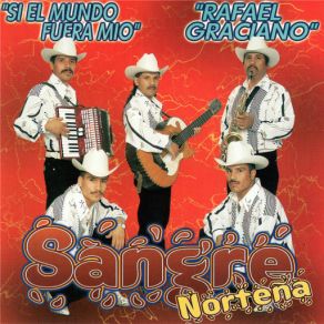 Download track Si El Mundo Fuera Mio Sangre Norteña