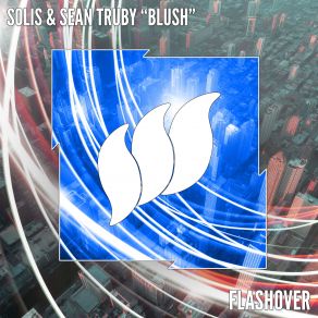 Download track Blush (Radio Edit) Solis & Sean Truby