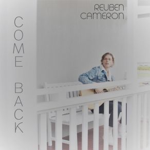 Download track You Turn Your Back Around Reuben Cameron