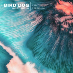 Download track The Ocean And The Sea Bird Dog