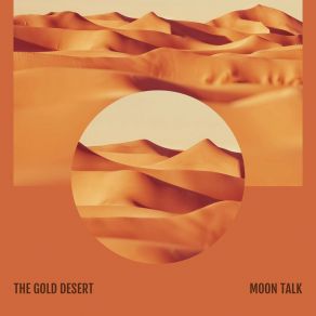 Download track The Gold Desert Moon Talk