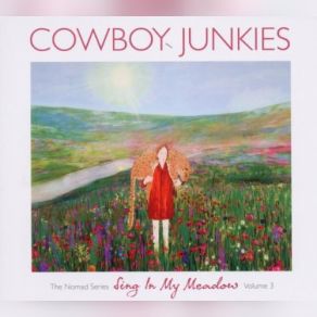 Download track Sing In My Meadow Cowboy Junkies