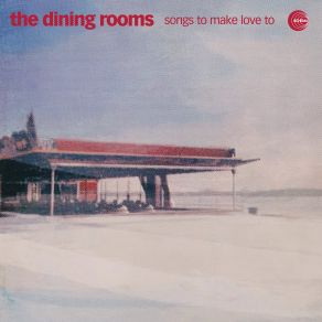 Download track A Song To Make Love To The Dining Rooms