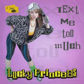 Download track Text Me Too Much (Disko Warp Main Mix) Lucky Princess