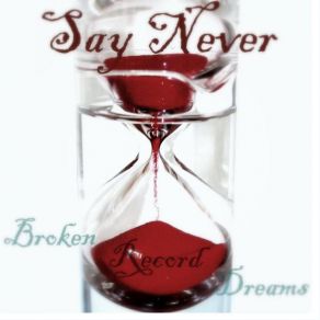 Download track Broken Record Dreams Say Never